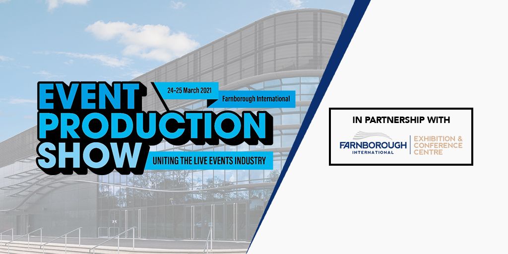 FARNBOROUGH INTERNATIONAL EXHIBITION AND CONFERENCE CENTRE TO HOST THE EVENT PRODUCTION SHOW 2021