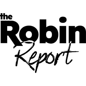 The Robin Report
