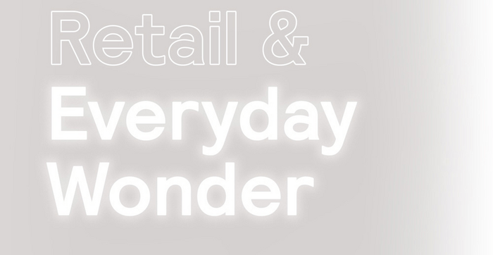 Retail and Everyday Wonder