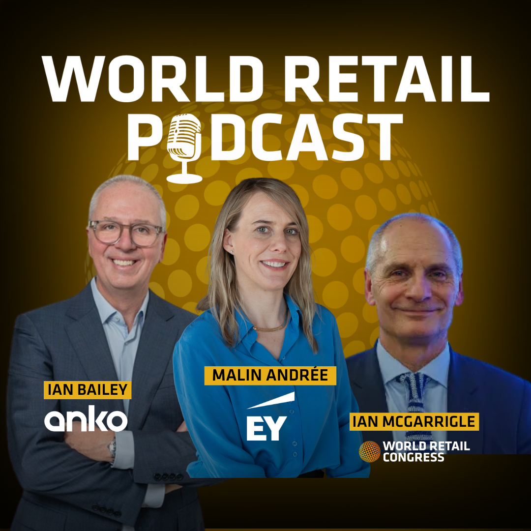 world retail podcast series 6 episode 1 thumbnail with headshots of ian bailey, malin andree, and ian mcgarrigle