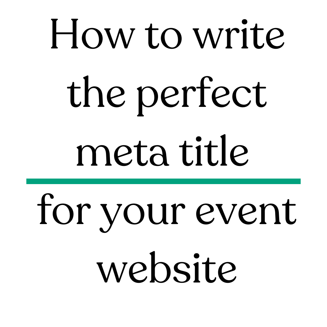 How to...write the perfect meta title for your event website