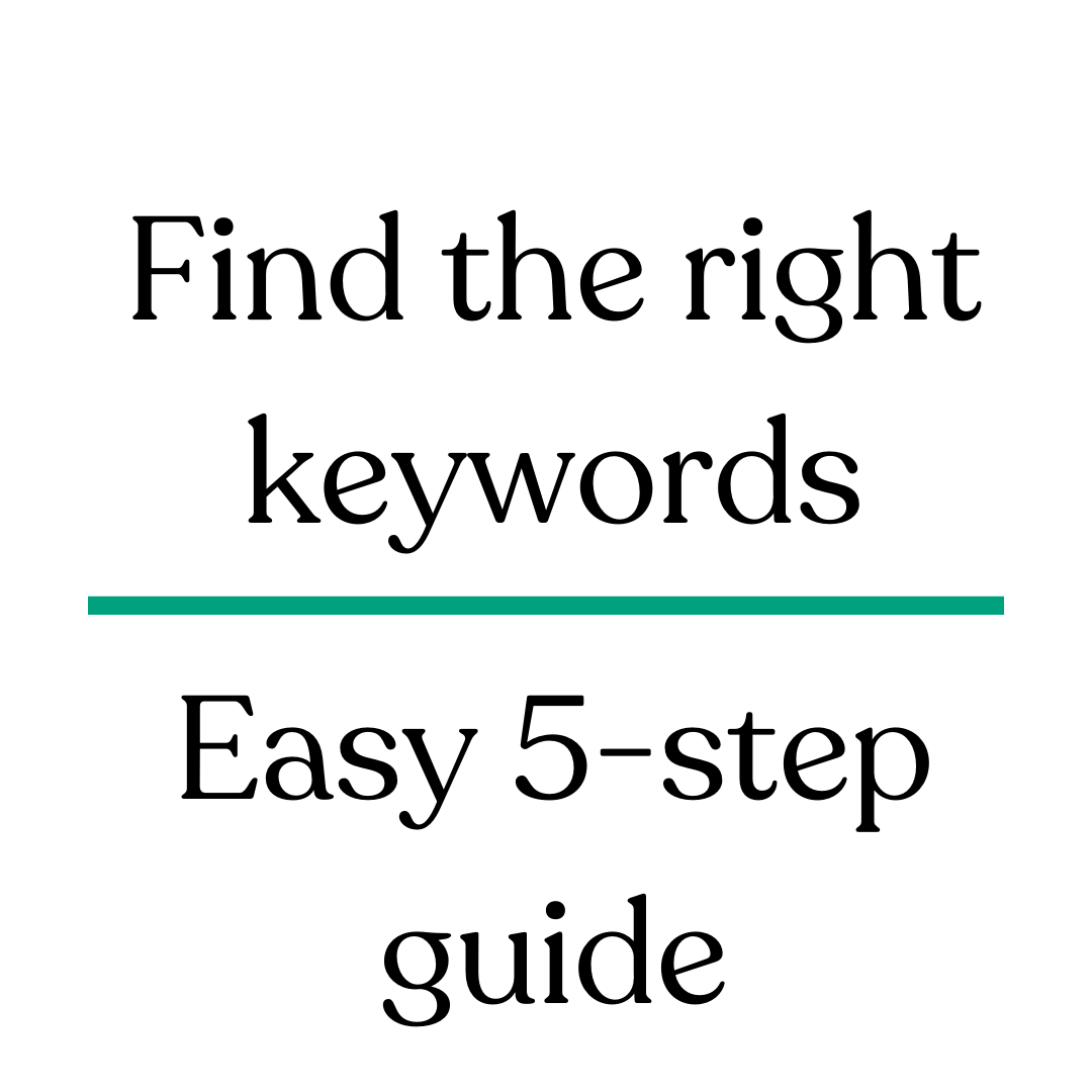 How to find keywords that will drive paying customers to your website in 5 easy steps?