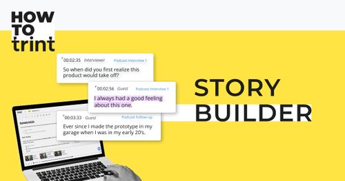 Trint Features - Story Builder