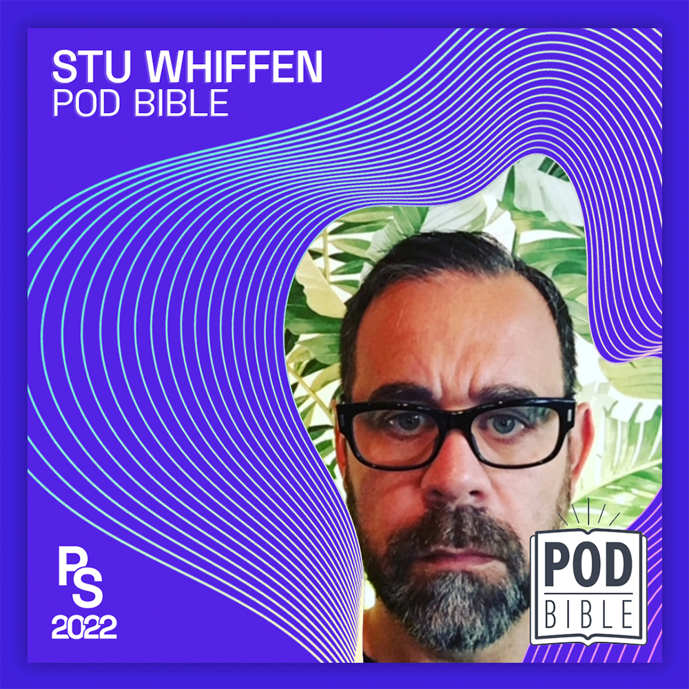 Stu Whiffen, Editor, Pod Bible