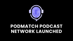 PodMatch Announces Plans for 1,000-Member Podcast Network to Help Podcasters Grow and Monetize