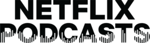 Netflix Podcasts
