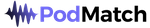 PodMatch