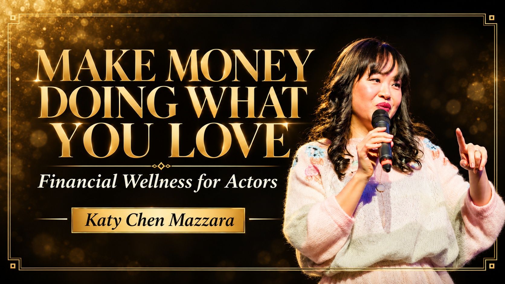 You Can Make Money Doing What You Love: Financial Wellness for Actors