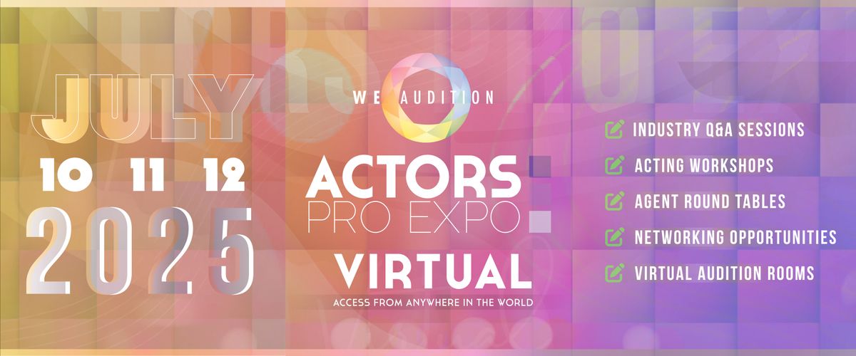 WeAudition: Actors Pro Expo Virtual 2025 Is Back!