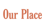 Our Place