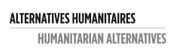 Alternatives Humanitaires / Humanitarian Alternatives