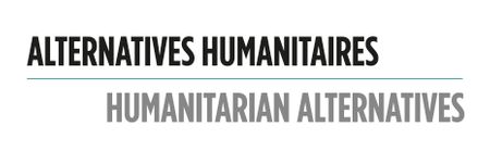 Alternatives Humanitaires / Humanitarian Alternatives
