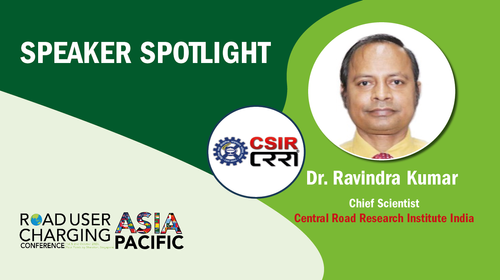Road User Charging Conference Asia Pacific 2025: Meet the speaker – Dr. Ravindra Kumar, Central Road Research Institute India