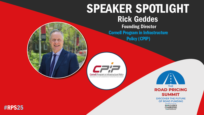 Road Pricing Summit 2025: Meet the speaker – Rick Geddes, Cornell Program in Infrastructure Policy