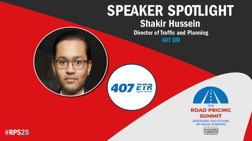 Road Pricing Summit 2025: Meet the speaker – Shakir Hussein, 407 ETR