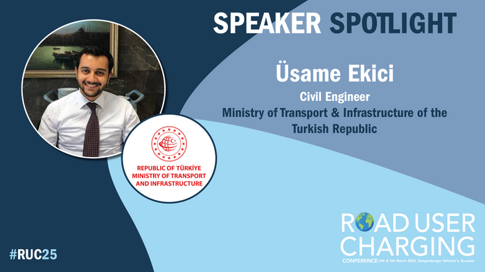 Road User Charging Conference 2025: Meet the speaker – Dr Üsame Ekici, Ministry of Transport & Infrastructure of the Turkish Republic