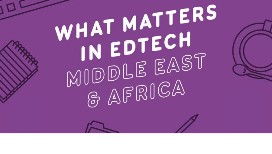 What Matters in EdTech- Middle East & Africa