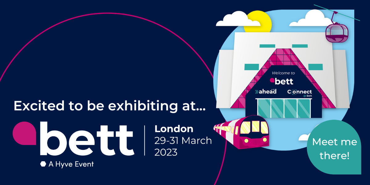Exhibiting at Bett Banner (Meet with us)
