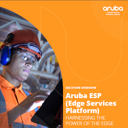 Aruba ESP (Edge Services Platform) - Harnessing the power of the Edge