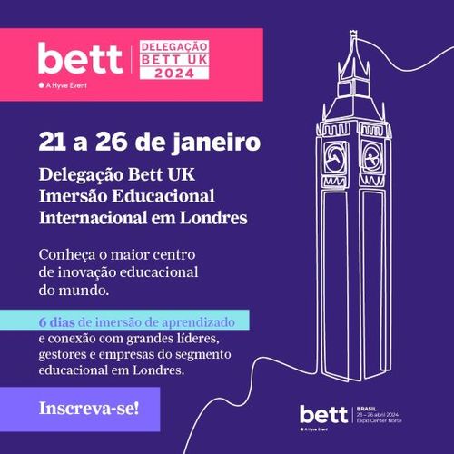 Inscrições abertas para integrar delegação brasileira na Bett Show 2024, evento global de educação e tecnologia