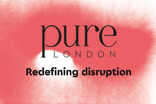 Pure london launches its new campaign manifesto: ‘redefining disruption’