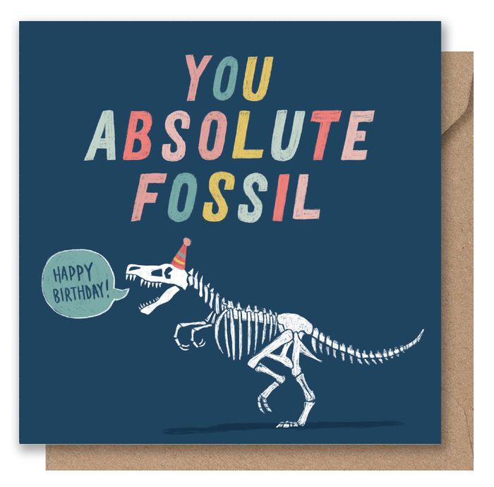 You Absolute Fossil Greetings Card