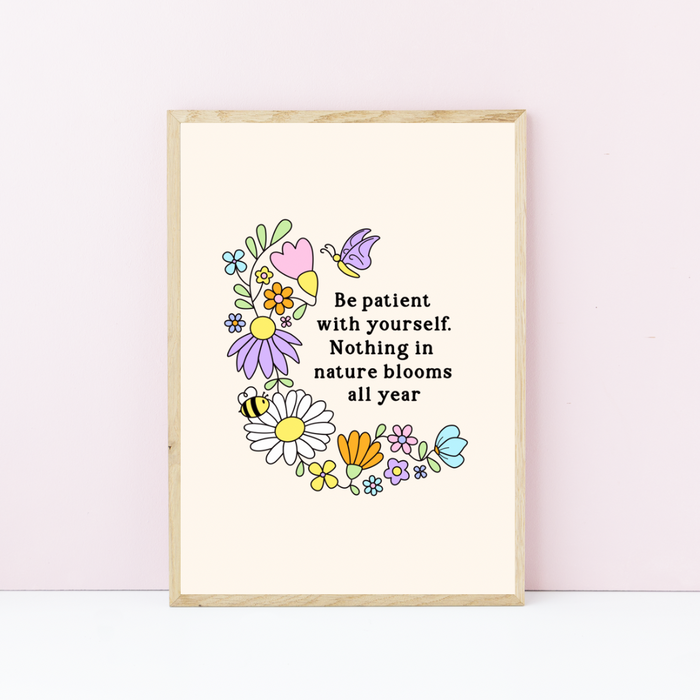 Art print - Be Patient with Yourself - Wildflower collection