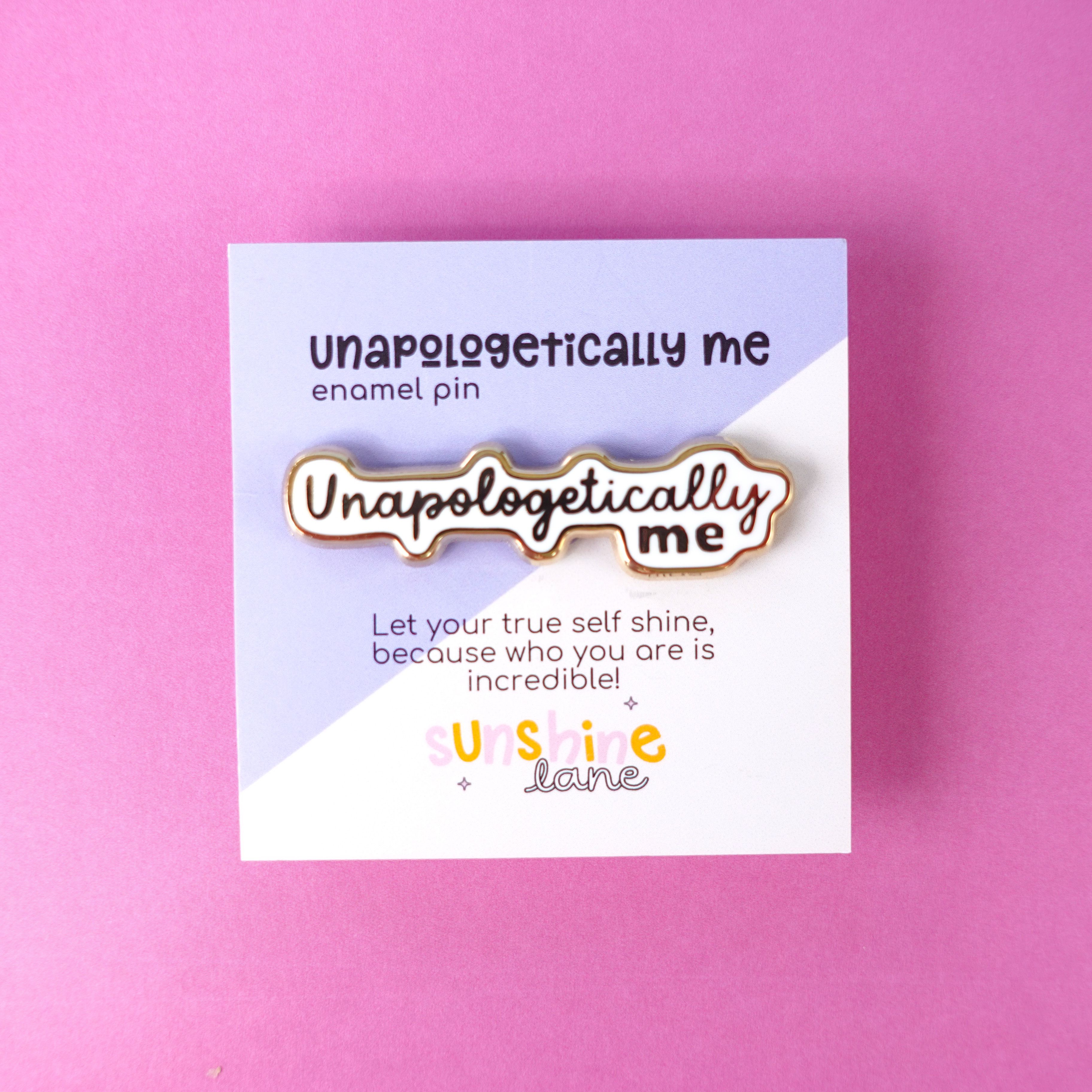 Unapologetically Me Enamel Pin