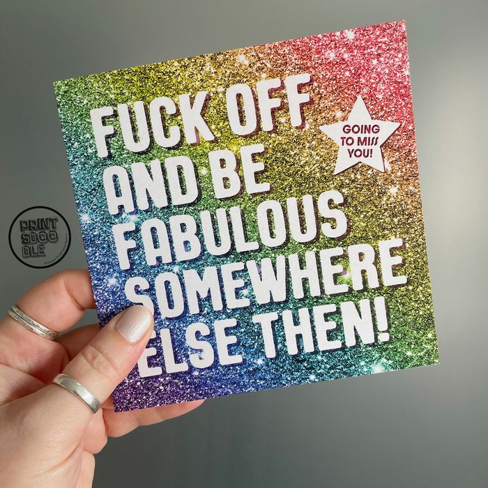 F#ck Off And Be Fabulous Somewhere Else Then Card