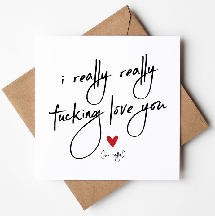 I Really Really F#cking Love You Card