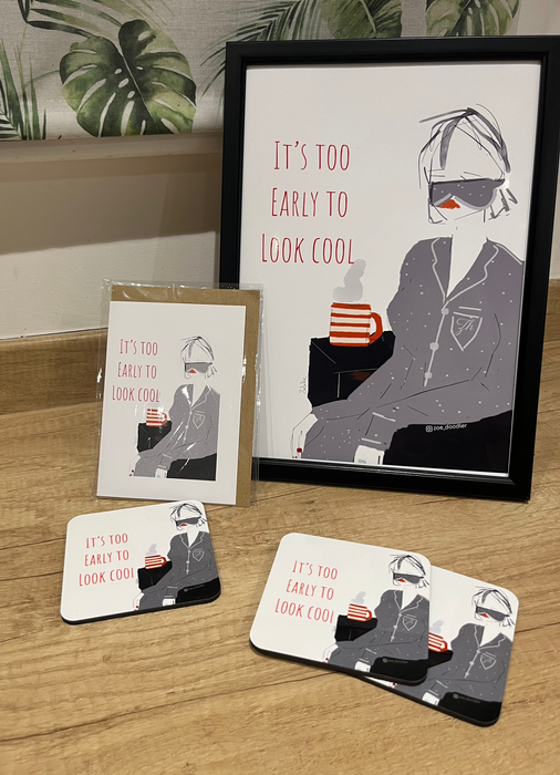 “It’s Too Early To Look Cool” – Print, Card & Coaster Set by Zoë Doodler