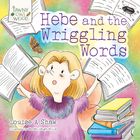 Hebe and the Wriggling Words Picture Book