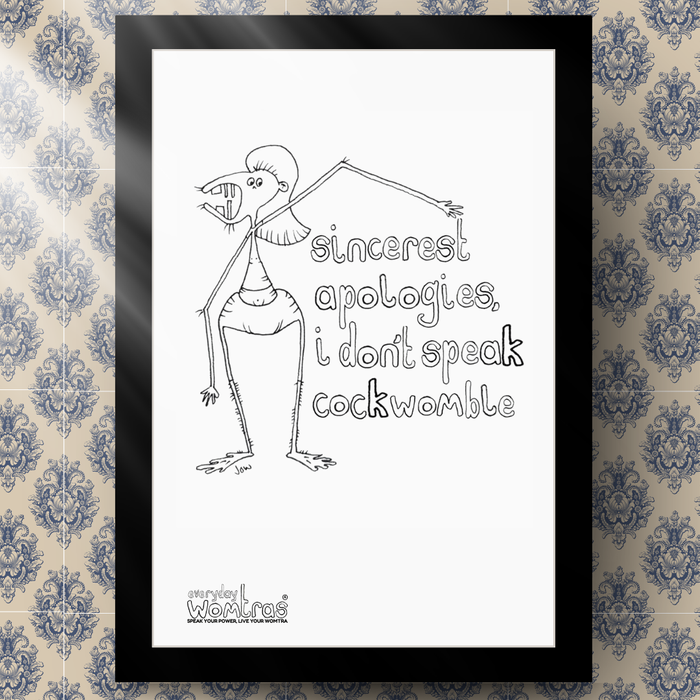 sincerest apologies, i don’t speak cockwomble