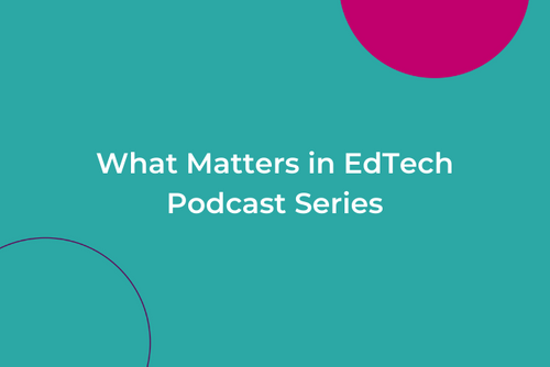 What Matters in EdTech ' Future Tech & Trends