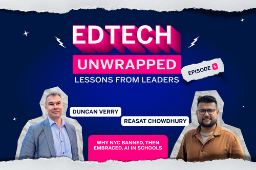 EdTech Unwrapped - Lessons from Leaders - Episode Five