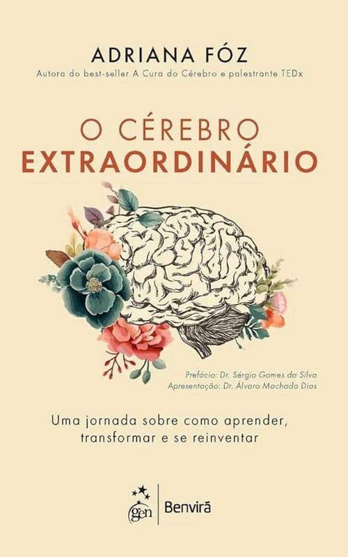 O Cérebro Extraordinário- Uma jornada sobre como aprender, transformar e se reinventar. 