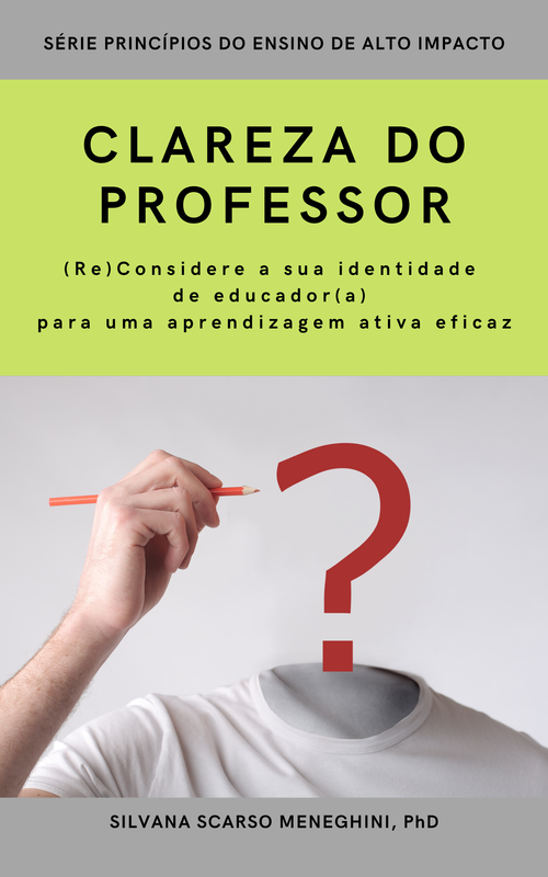 CLAREZA DO PROFESSOR: (Re)Considere a sua identidade de educador(a) para uma aprendizagem ativa eficaz