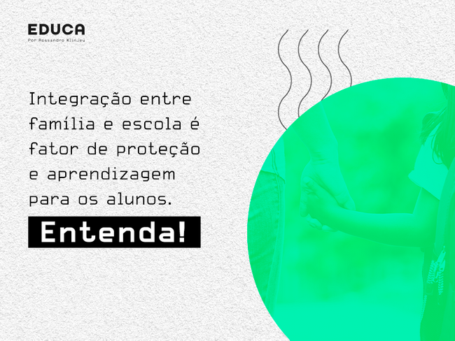 Fam&iacute;lia e escola: como a rela&ccedil;&atilde;o influencia na vida escolar do aluno?