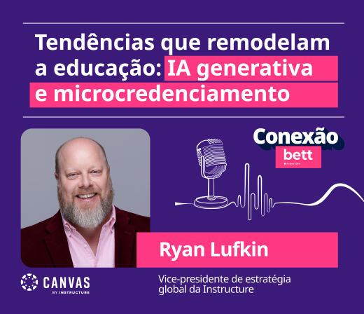 Conexão Bett: especialista explica as tendências que estão transformando a educação