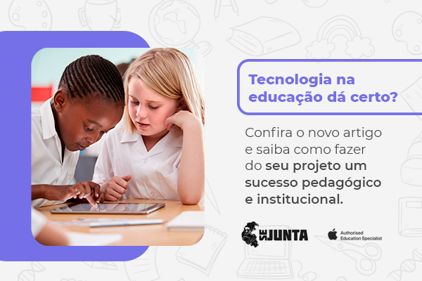 Tecnologia na educa&ccedil;&atilde;o d&aacute; certo?