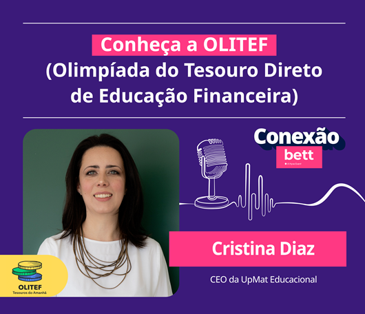 Olimp&iacute;ada do Tesouro Direto de Educa&ccedil;&atilde;o Financeira busca alcan&ccedil;ar 5 milh&otilde;es de estudantes em 2025, diz CEO da UpMat Educacional