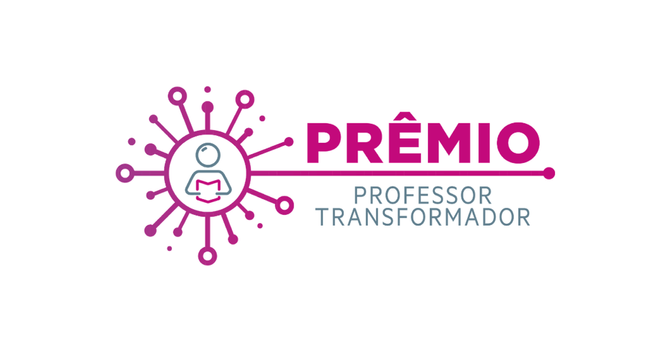 Conhe&ccedil;a os 12 projetos pedag&oacute;gicos finalistas da 1&ordf; Edi&ccedil;&atilde;o do Pr&ecirc;mio Professor Transformador