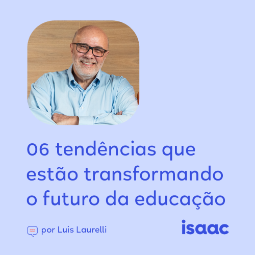 6 tend&ecirc;ncias que est&atilde;o transformando o futuro da Educa&ccedil;&atilde;o