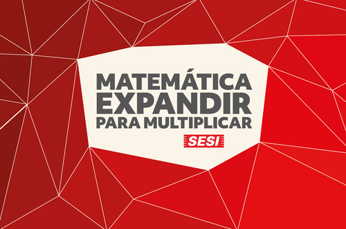 SESI-SP LEVA PARA FEIRA BETT FERRAMENTAS PARA ENFRENTAR OS DESAFIOS DO ENSINO DA MATEMÁTICA NA EDUCAÇÃO BRASILEIRA