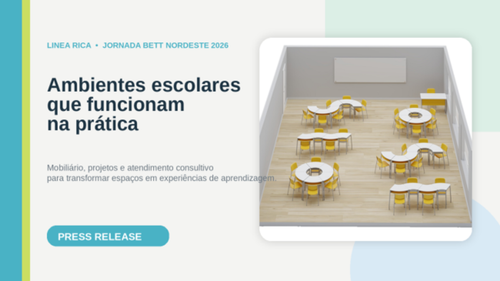 Linea Rica leva &agrave; Jornada Bett Nordeste 2026 solu&ccedil;&otilde;es que conectam arquitetura, mobili&aacute;rio e aprendizagem