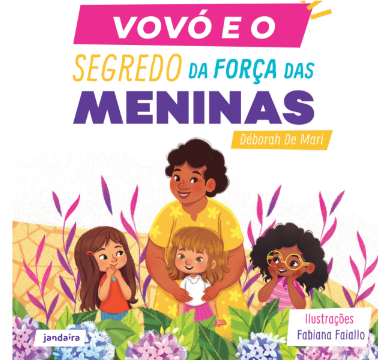 Vovó e o segredo da força das meninas