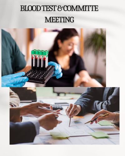 BLOOD TEST AND COMMITTEE MEETING