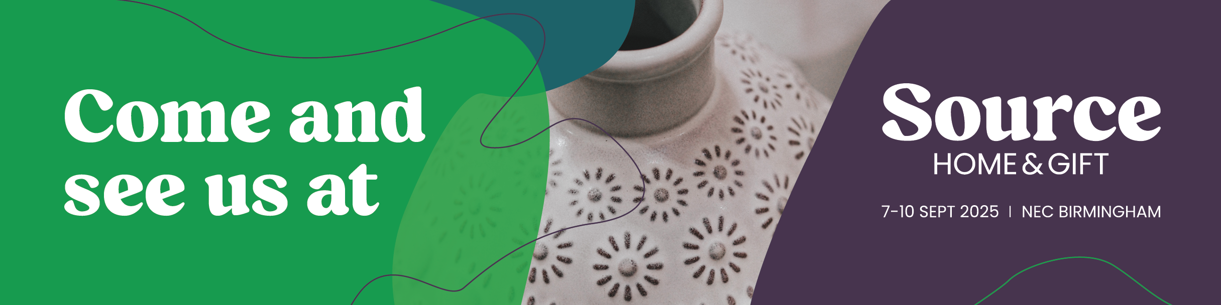Come and see us at Source Home & Gift Banner 700x175px