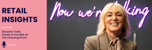 Retail Insights - Deryane Tadd, Owner &Founder at The Dressing Room