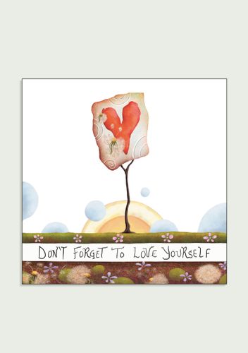 Don't Forget To Love Yourself
